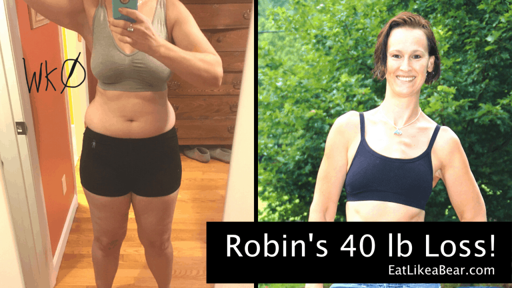 Robin's Weight Loss Success Story Eat Like a Bear!