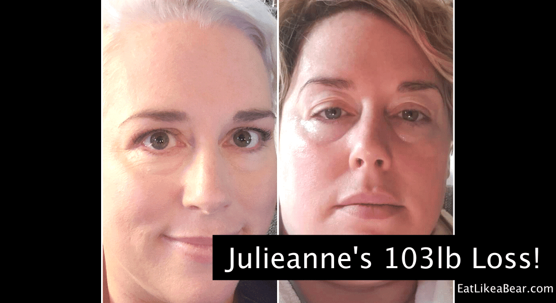 Julieanne's Weight Loss Success Story - Eat Like a Bear!