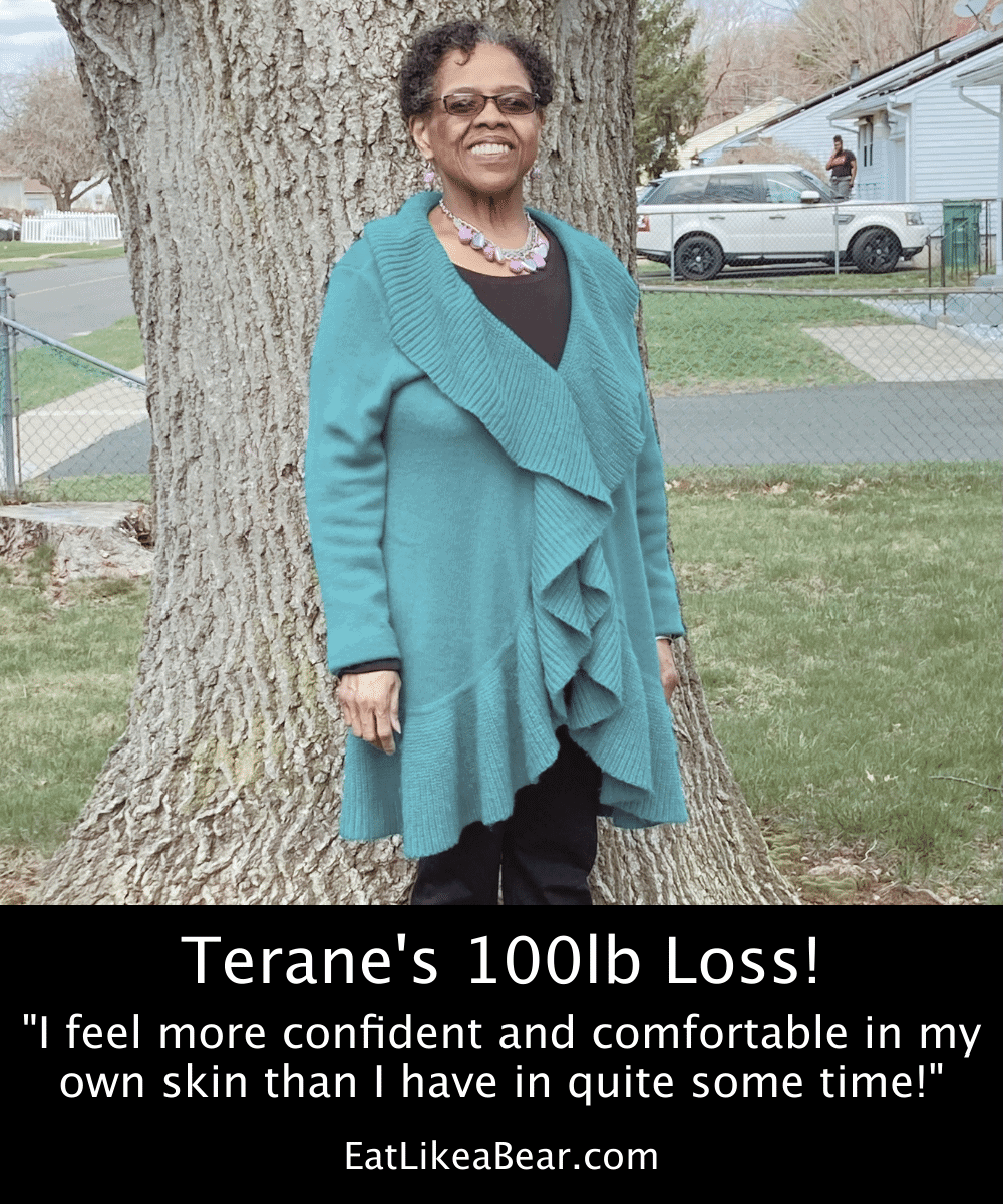 Terane's Weight Loss Success Story - Eat Like a Bear!